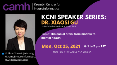 KCNI Speaker Series presents Dr. Xiaosi Gu – Monday, October 25, 2021, 1-2pm EDT